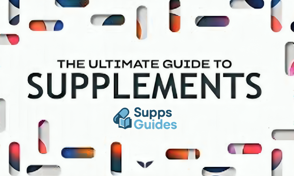 The Ultimate Guide to Supplements